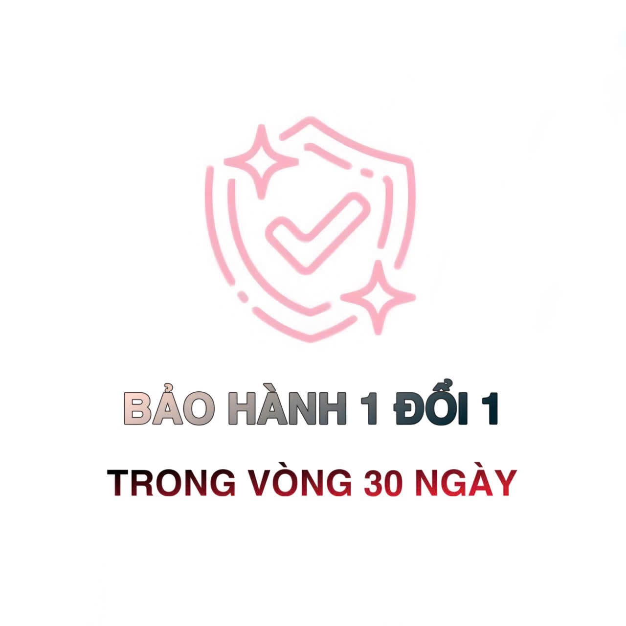 Bảo Hành 1 Đổi 1